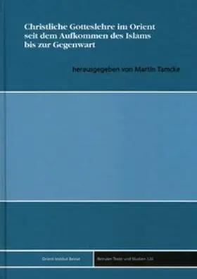 Tamcke |  Christliche Gotteslehre im Orient seit dem Aufkommen des Islams bis zur Gegenwart | Buch |  Sack Fachmedien