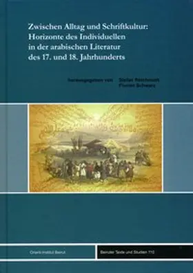 Reichmuth / Schwarz |  Zwischen Alltag und Schriftkultur: Horizonte des Individuellen in der arabischen Literatur des 17. und 18. Jahrhunderts | Buch |  Sack Fachmedien