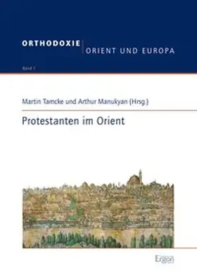 Tamcke / Manukyan |  Protestanten im Orient | Buch |  Sack Fachmedien