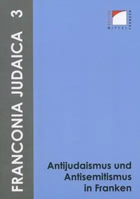 Bezirk Mittelfranken / Kluxen / Hecht |  Antijudaismus und Antisemitismus in Franken | Buch |  Sack Fachmedien