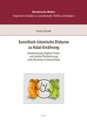 Schrode |  Sunnitisch-islamische Diskurse zu Halal-Ernährung | Buch |  Sack Fachmedien