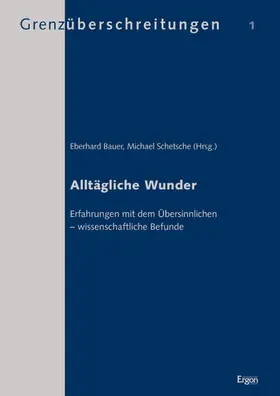 Bauer / Schetsche |  Alltägliche Wunder | Buch |  Sack Fachmedien