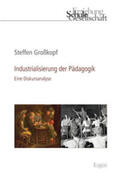 Großkopf |  Großkopf, S: Industrialisierung der Pädagogik | Buch |  Sack Fachmedien