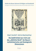 Hasselhoff / von Mayenburg |  Die Zwölf Artikel von 1525 und das "Göttliche Recht" der Bauern - rechtshistorische und theologische Dimensionen | Buch |  Sack Fachmedien