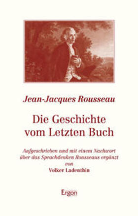 Rousseau / Ladenthin |  Die Geschichte vom Letzten Buch | Buch |  Sack Fachmedien