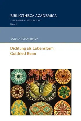Bodenmüller |  Dichtung als Lebensform: Gottfried Benn | Buch |  Sack Fachmedien