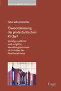 Schlamelcher |  Ökonomisierung der protestantischen Kirche? | Buch |  Sack Fachmedien