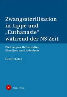 Bax | Zwangssterilisation in Lippe und „Euthanasie“ während der NS-Zeit | Buch | 978-3-89918-089-3 | www.sack.de