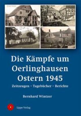 Bernhard | Die Kämpfe um Oerlinghausen Ostern 1945 | Buch | 978-3-89918-095-4 | sack.de