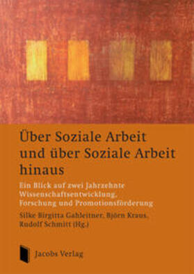 Gahleitner / Kraus / Schmitt | Über Soziale Arbeit und über Soziale Arbeit hinaus | Buch | 978-3-89918-206-4 | sack.de