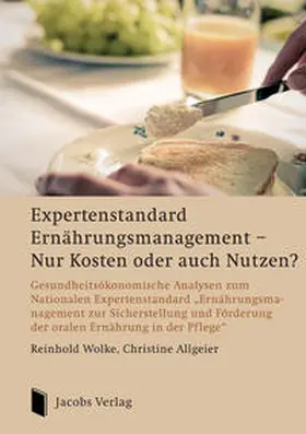 Wolke / Allgeier |  Expertenstandard Ernährungsmanagement – Nur Kosten oder auch Nutzen? | Buch |  Sack Fachmedien