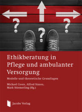 Coors / Simon / Stiemerling | Ethikberatung in Pflege und ambulanter Versorgung | Buch | 978-3-89918-237-8 | sack.de