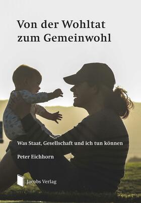 Eichhorn |  Von der Wohltat zum Gemeinwohl | Buch |  Sack Fachmedien