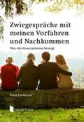 Eichhorn |  Zwiegespräche mit meinen Vorfahren und Nachkommen | Buch |  Sack Fachmedien