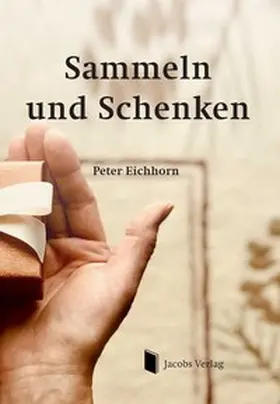 Eichhorn |  Sammeln und Schenken | Buch |  Sack Fachmedien