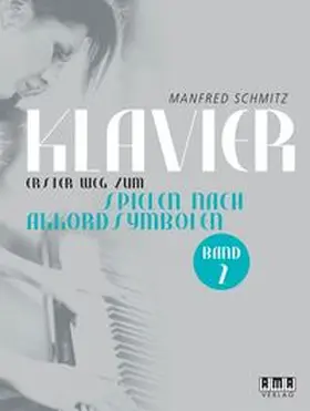 Schmitz |  Klavier. 1. Weg zum Spielen nach Akkordsymbolen | Buch |  Sack Fachmedien
