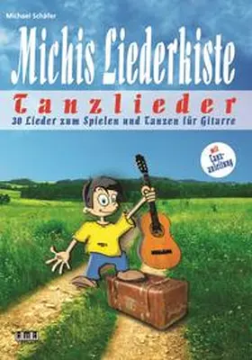 Schäfer |  Michis Liederkiste: Tanzlieder für Gitarre | Buch |  Sack Fachmedien