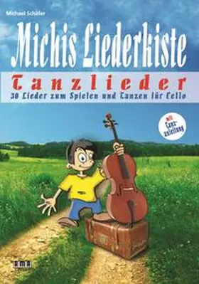 Schäfer |  Michis Liederkiste: Tanzlieder für Cello | Buch |  Sack Fachmedien