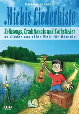 Schäfer |  Michis Liederkiste: Folksongs, Traditionals und Volkslieder für Ukulele | Buch |  Sack Fachmedien