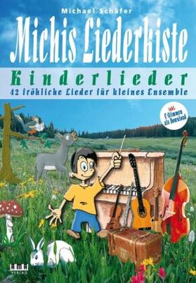 Schäfer |  Michis Liederkiste: Kinderlieder für kleines Ensemble | Buch |  Sack Fachmedien