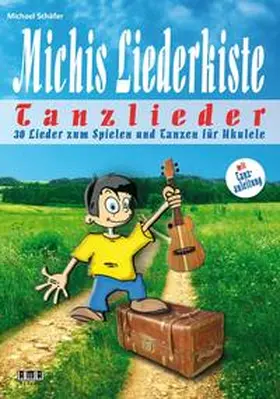 Schäfer |  Michis Liederkiste: Tanzlieder für Ukulele | Buch |  Sack Fachmedien