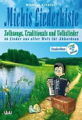 Schäfer |  Michis Liederkiste: Folksongs, Traditionals und Volkslieder für Akkordeon (Standardbass) | Buch |  Sack Fachmedien
