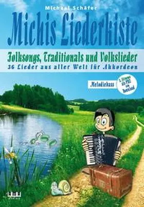 Schäfer |  Michis Liederkiste: Folksongs, Traditionals und Volkslieder für Akkordeon (Melodiebass) | Buch |  Sack Fachmedien