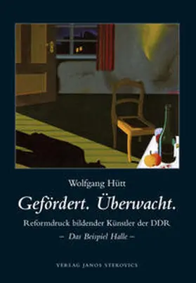 Hütt |  Gefördert. Überwacht. Reformdruck bildender Künstler der DDR | Buch |  Sack Fachmedien