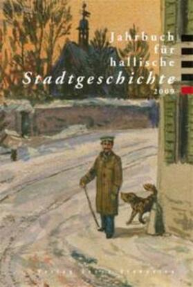 Dolgner / Albrecht-Birkner / Schulze-Thulin |  Jahrbuch für hallische Stadtgeschichte 2009 | Buch |  Sack Fachmedien