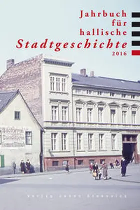 Breitkopf / Michler / Wehrspohn |  Jahrbuch für hallische Stadtgeschichte 2016 | Buch |  Sack Fachmedien