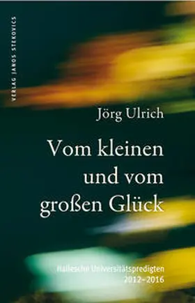 Ulrich |  Vom kleinen und vom großen Glück | Buch |  Sack Fachmedien