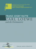 Ratte / Brusniak / Sauerwald |  Carl Loewe und die Freimaurerei | Buch |  Sack Fachmedien