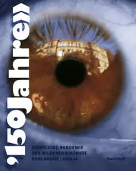 Staatliche Akademie d. Bildenden Künste Karlsruhe / Heil / Klingelhöller |  150 Jahre | Buch |  Sack Fachmedien