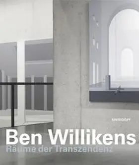 Grasskamp / Lenssen / Schwebel | Ben Willikens · Räume der Transzendenz | Buch | 978-3-89929-164-3 | www.sack.de