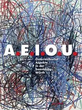 Schmied / Zuckriegl / Weber |  A.E.I.O.U. Österreichische Aspekte in der Sammlung Würth | Buch |  Sack Fachmedien