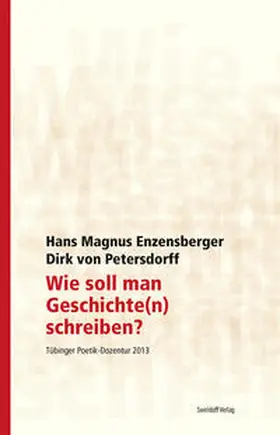 Enzensberger / von Petersdorff / Kimmich |  Wie soll man Geschichte(n) schreiben? | Buch |  Sack Fachmedien