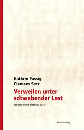 Passig / Setz / Kimmich |  Verweilen unter schwebender Last | Buch |  Sack Fachmedien