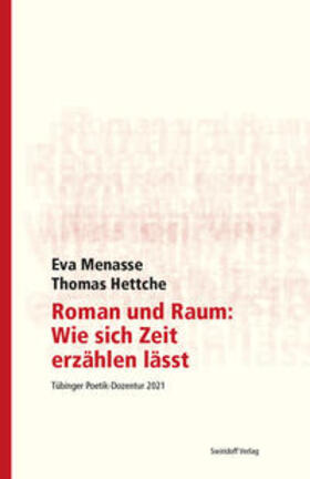 Menasse / Hettche / Kimmich | Roman und Raum: Wie sich Zeit erzählen lässt | Buch | 978-3-89929-435-4 | sack.de