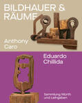 Becker / Obrist / Weber |  Bildhauer und Räume. Anthony Caro und Eduardo Chillida | Buch |  Sack Fachmedien