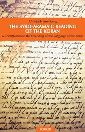 Luxenberg |  The Syro-Aramaic Reading of the Koran | Buch |  Sack Fachmedien