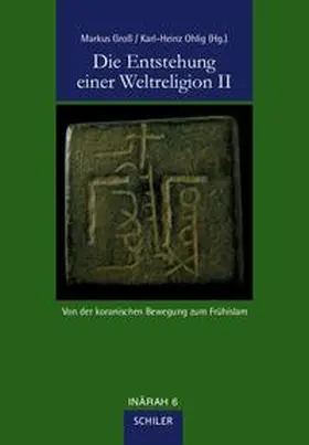 Ohlig / Groß |  Die Entstehung einer Weltreligion II | Buch |  Sack Fachmedien
