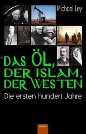 Ley |  Ley, M: Öl, der Islam, der Westen | Buch |  Sack Fachmedien