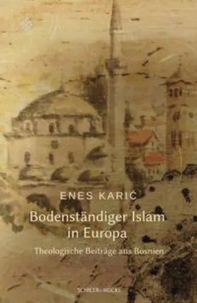 Karic / Catanzaro / Oechslen |  Bodenständiger Islam ?in Europa | Buch |  Sack Fachmedien