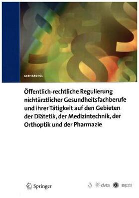 Igl | Weitere öffentlich-rechtliche Regulierung nichtärztlicher Gesundheitsfachberufe | Buch | 978-3-89935-265-8 | sack.de