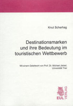 Scherhag | Destinationsmarken und ihre Bedeutung im touristischen Wettbewerb | Buch | 978-3-89936-160-5 | sack.de