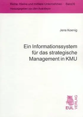 Koenig |  Ein Informationssystem für das strategische Management in KMU | Buch |  Sack Fachmedien