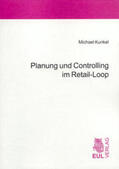 Kunkel |  Planung und Controlling im Retail-Loop | Buch |  Sack Fachmedien