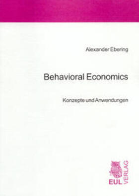 Ebering | Behavioral Economics | Buch | 978-3-89936-365-4 | sack.de