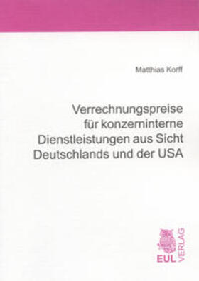 Korff | Verrechnungspreise für konzerninterne Dienstleistungen aus Sicht Deutschlands und der USA | Buch | 978-3-89936-685-3 | sack.de