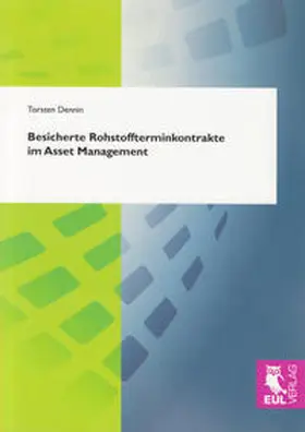 Dennin |  Besicherte Rohstoffterminkontrakte im Asset Management | Buch |  Sack Fachmedien